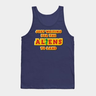 Funny UFO Just Waiting For The Aliens To Land Lover Fan Tank Top